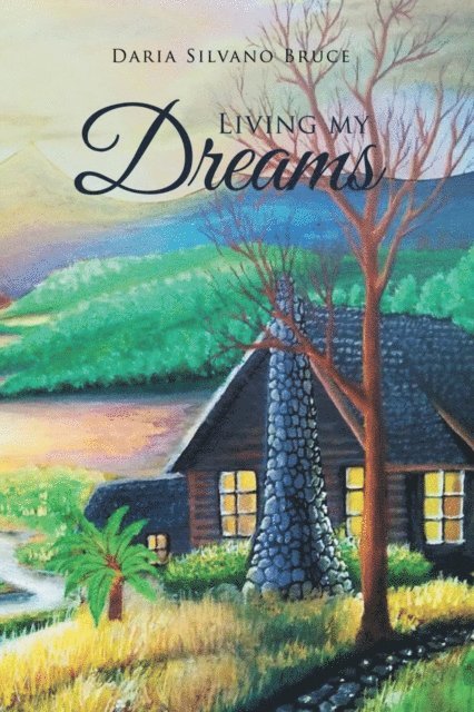 Daria Silvano Bruce - Living My Dreams, E-bok