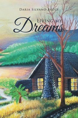Daria Silvano Bruce - Living My Dreams, Häftad