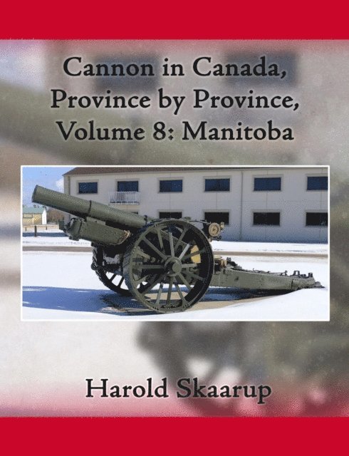 Harold A. Skaarup - Cannon in Canada, Province by Province, Volume 8, E-bok