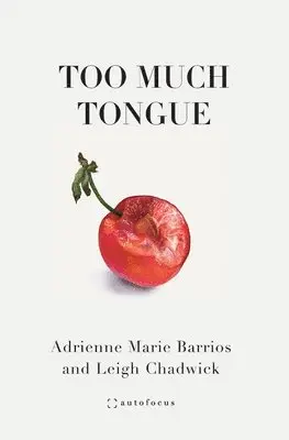 Adrienne Marie Barrio, Leigh Chadwick - Too Much Tongue, Häftad. Tillgänglighet: Lägg i varukorg