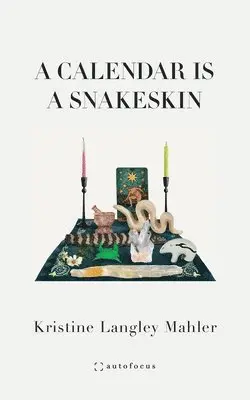 Kristine Langley Mahler - Calendar Is a Snakeskin, Häftad. Tillgänglighet: Lägg i varukorg