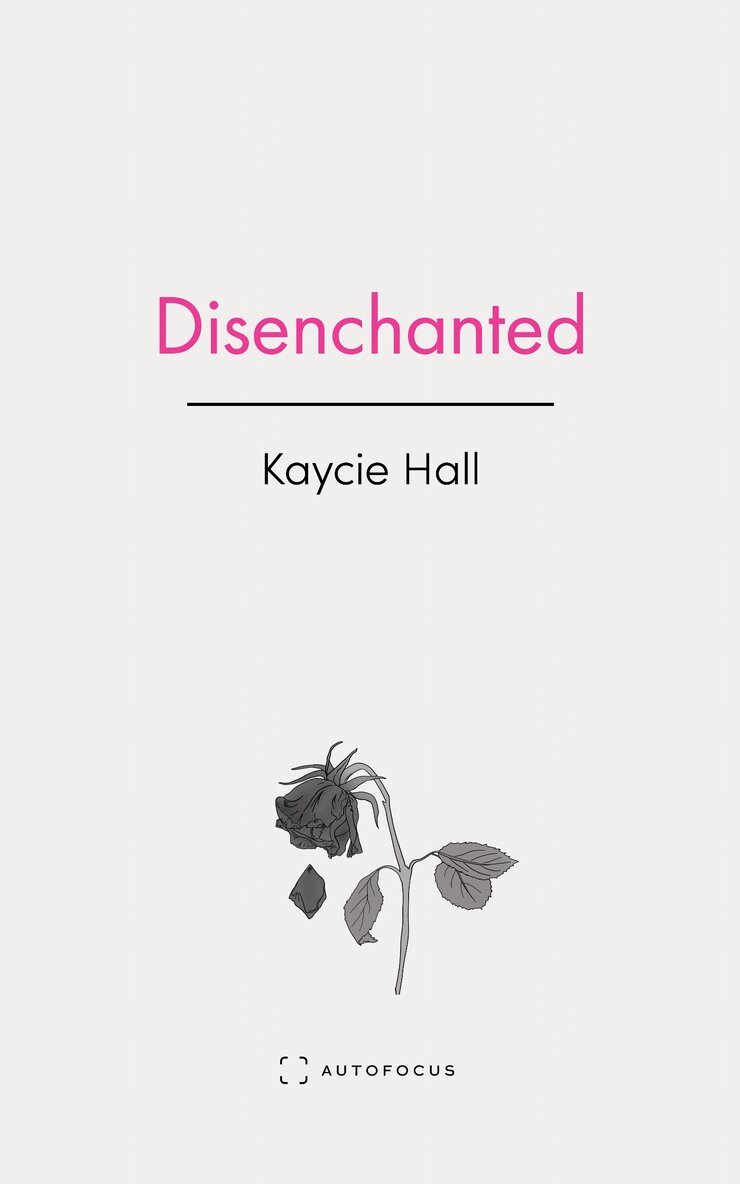 Kaycie Hall - Disenchanted, Häftad