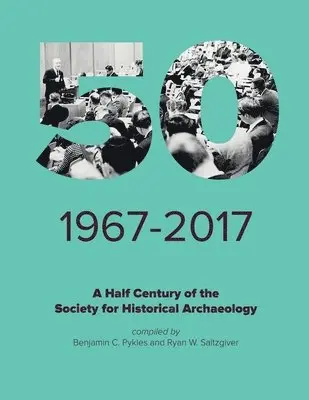 Half Century of the Society for Historical Archaeology, Häftad. Tillgänglighet: Lägg i varukorg