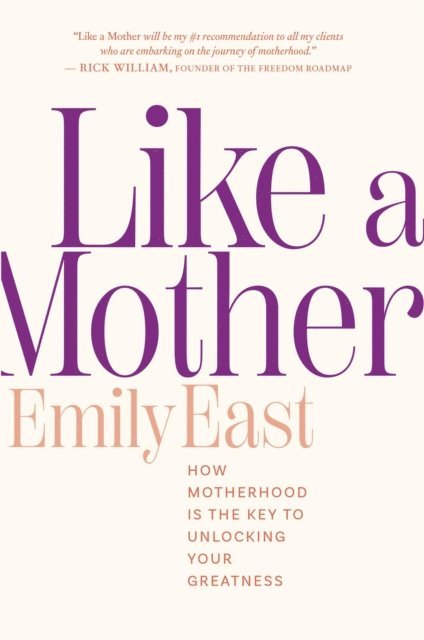 Emily East - Like a Mother, E-bok