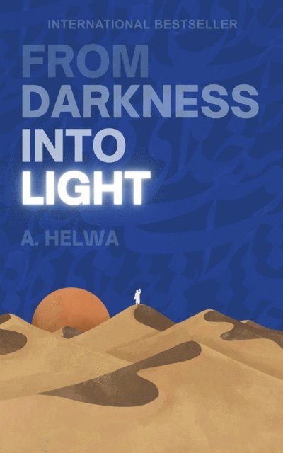 A. Helwa - From Darkness Into Light, E-bok