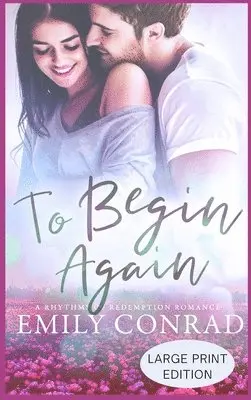 Emily Conrad - To Begin Again, Inbunden. Tillgänglighet: Lägg i varukorg
