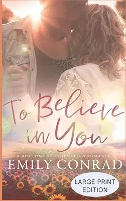 Emily Conrad - To Believe In You, Inbunden. Tillgänglighet: Lägg i varukorg