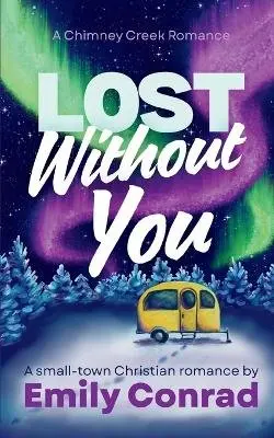 Emily Conrad - Lost Without You, Häftad. Tillgänglighet: Lägg i varukorg