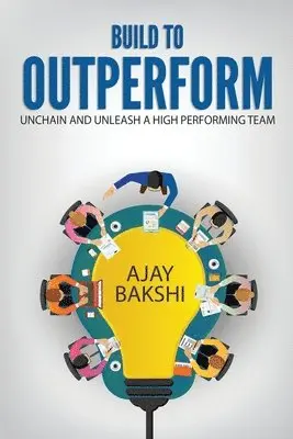 Ajay Bakshi - Build To Outperform, Häftad. Tillgänglighet: Lägg i varukorg