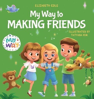Elizabeth Cole - My Way to Making Friends, Inbunden