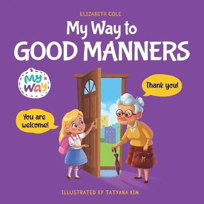 Elizabeth Cole - My Way to Good Manners, Häftad