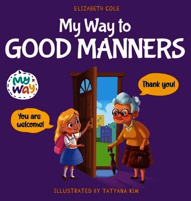 Elizabeth Cole - My Way to Good Manners, Inbunden