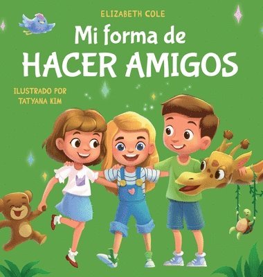 Elizabeth Cole - Mi forma de hacer amigos, Inbunden