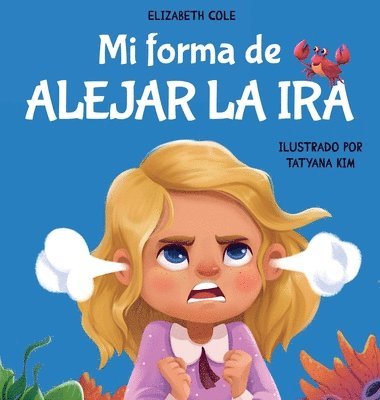Elizabeth Cole - Mi forma de alejar la ira, Inbunden