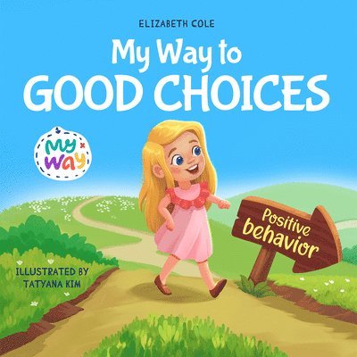 Elizabeth Cole - My Way to Good Choices, Häftad