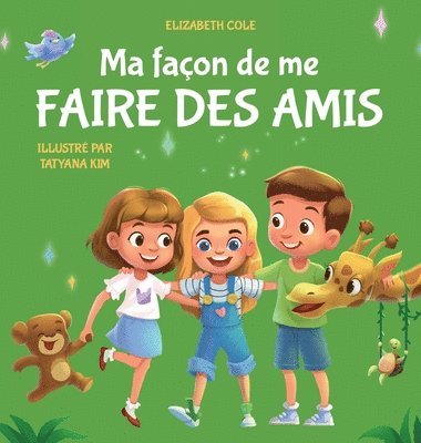 Elizabeth Cole - Ma façon de me faire des amis, Inbunden