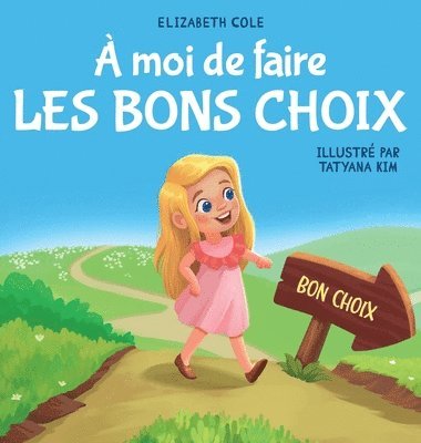 Elizabeth Cole - À moi de faire Les Bons Choix, Inbunden