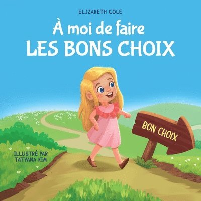 Elizabeth Cole - À moi de faire Les Bons Choix, Häftad