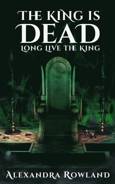 Alexandra Rowland - King is Dead, Long Live the King, E-bok
