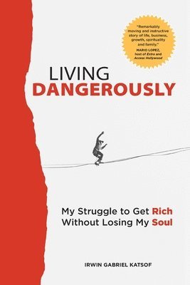 Irwin Gabriel Katsof - Living Dangerously, Häftad