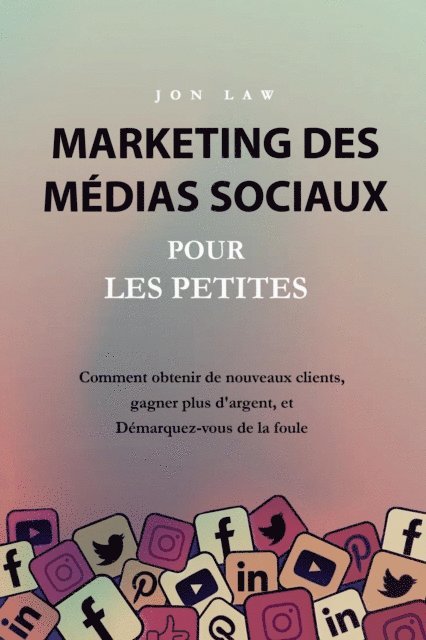 Jon Law - Marketing des médias sociaux pour les petites entreprises, E-bok