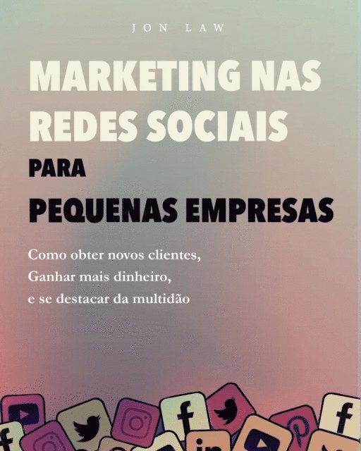 Jon Law - Marketing nas Redes Sociais para Pequenas Empresas, E-bok