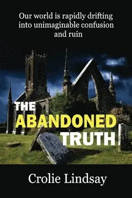 Crolie Lindsay - Abandoned Truth, Häftad. Tillgänglighet: Lägg i varukorg