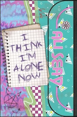 Ali Seay - I Think I'm Alone Now, Häftad
