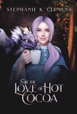 Stephanie K Clemens - For the Love of Hot Cocoa, Inbunden