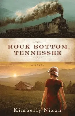 Kimberly Nixon - Rock Bottom, Tennessee, Häftad. Tillgänglighet: Lägg i varukorg