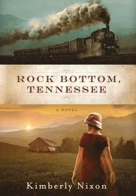 Kimberly Nixon - Rock Bottom, Tennessee, Inbunden. Tillgänglighet: Lägg i varukorg