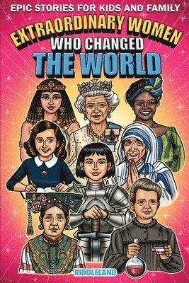 Riddleland - Epic Stories For Kids and Family - Extraordinary Women Who Changed Our World, Häftad