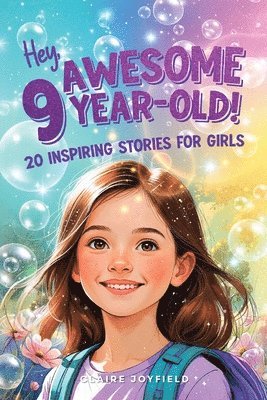 Claire Joyfield - Hey Awesome 9-Year-Old! 20 Inspiring Stories for Girls, Häftad