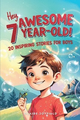 Claire Joyfield - Hey Awesome 7 Year Old! 20 Inspiring Stories for Boys, Häftad
