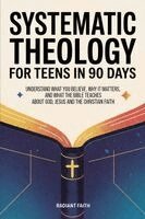 Radiant Faith - Systematic Theology for Teens in 90 Days, Häftad