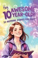 Claire Joyfield - Hey Awesome 10 Year Old! Inspiring Stories for Girls, Häftad. Tillgänglighet: Lägg i varukorg