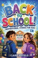 Claire Joyfield - Back To School Inspirational Stories for Kids, Häftad