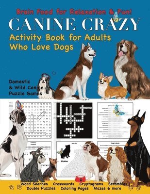 Nola Lee Kelsey - Canine Crazy Activity Book for Adults Who Love Dogs, Häftad. Tillgänglighet: Lägg i varukorg