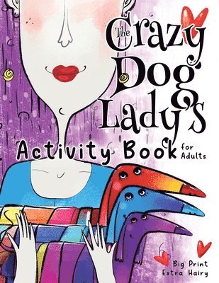 Nola Lee Kelsey - Crazy Dog Lady's Activity Book for Adults, Häftad. Tillgänglighet: Lägg i varukorg