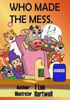 T Lee Hartwell - Who Made the Mess, Häftad
