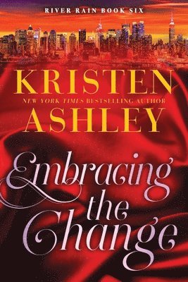 Kristen Ashley - Embracing the Change, Häftad