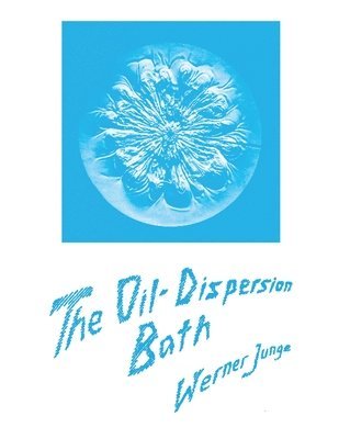 Werner Junge, Gerald Karnow - Oil-Dispersion Bath, Häftad