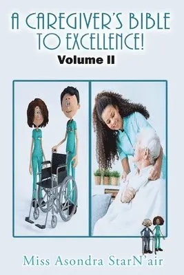 Asondra StarN'air - Caregiver's Bible to Excellence! Volume 2, Häftad. Tillgänglighet: Lägg i varukorg