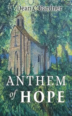 Dean C Gardner - Anthem of Hope, Häftad. Tillgänglighet: Lägg i varukorg
