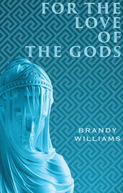 Brandy Williams - For the Love of the Gods, E-bok