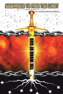 Pastor Lerone Dinnall - Armoured To Find The Light, Häftad. Tillgänglighet: Lägg i varukorg