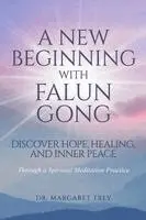 Margaret Trey - New Beginning with Falun Gong, Häftad. Tillgänglighet: Lägg i varukorg