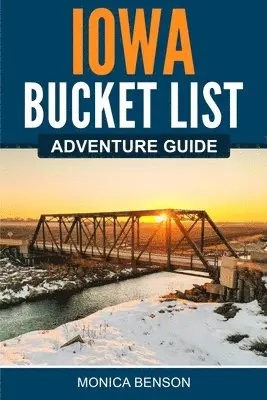 Monica Benson - Iowa Bucket List Adventure Guide, Häftad. Tillgänglighet: Lägg i varukorg