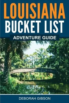 Deborah Gibson - Louisiana Bucket List Adventure Guide, Häftad. Tillgänglighet: Lägg i varukorg