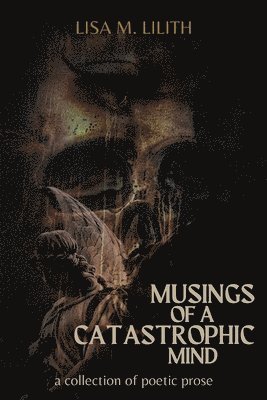 Lisa Lilith - Musings of a Catastrophic Mind, Häftad